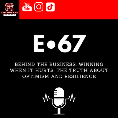 Behind the Business: Winning When It Hurts: The Truth About Optimism and Resilience