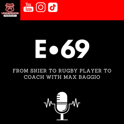 From Skier to Rugby Player to Coach with Max Baggio