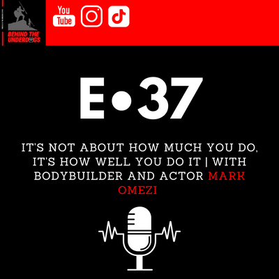 It's Not About How Much You Do, It's How Well You Do It | With Bodybuilder and Actor Mark Omezi
