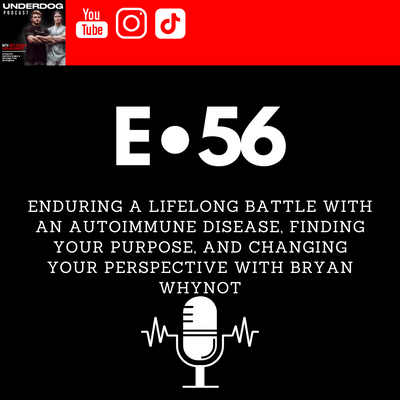 Enduring a Lifelong Battle with an Autoimmune Disease, Finding Your Purpose, and Changing Your Perspective with Bryan Whynot