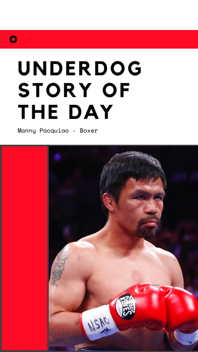 Underdog Story of the Day - Manny Pacquiao