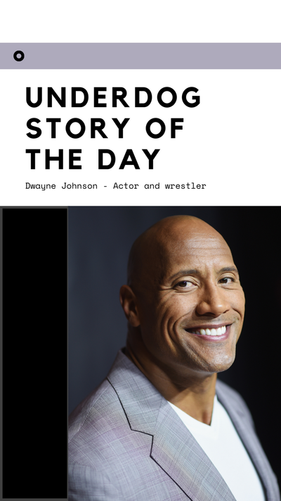 Underdog Story of the Day - Dwayne "The Rock" Johnson